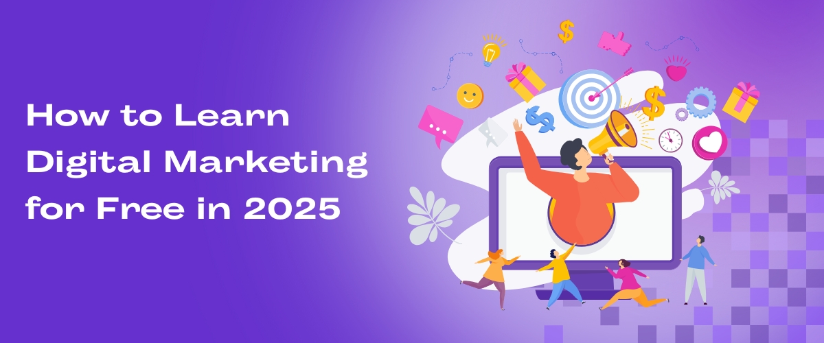 how to learn digital marketing for free in 2025.